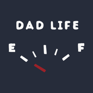 dad life funny T-Shirt