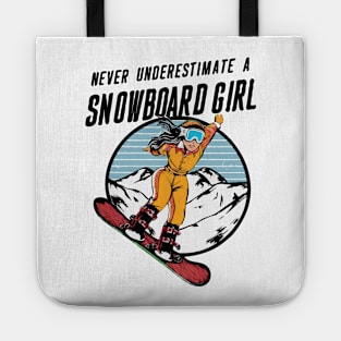 Never Underestimate A Snowboard Girl, Snowboarding Girl Tote