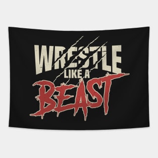 WRESTLING GIFT : Wrestle Like A Beast Tapestry