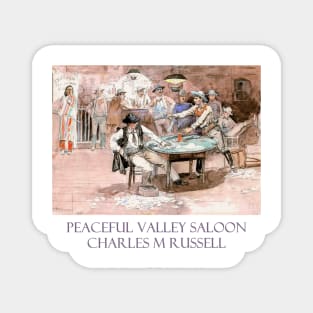 Peaceful Valley Saloon by Charles M Russell Magnet