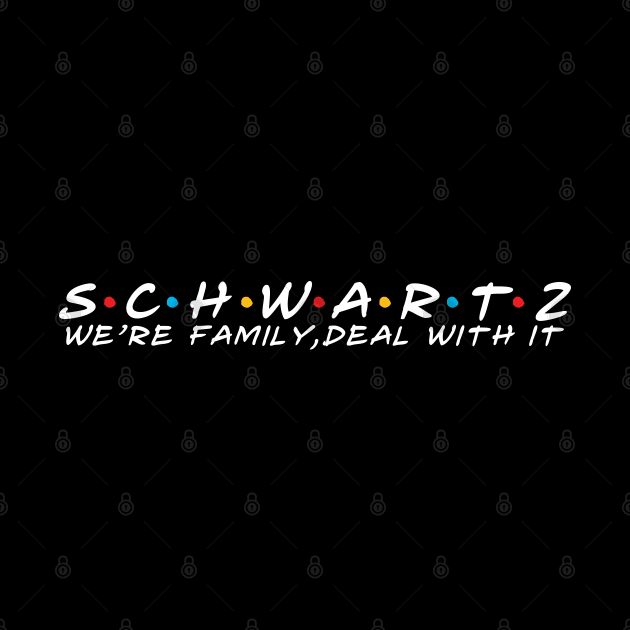 The Schwartz Family Schwartz Surname Schwartz Last name by TeeLogic