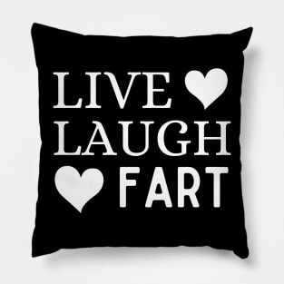 Live Laugh Fart Pillow