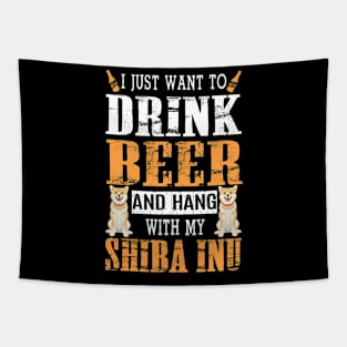 I Just Want To Drink Beer And Hang With My Shiba Inu Dog Tapestry