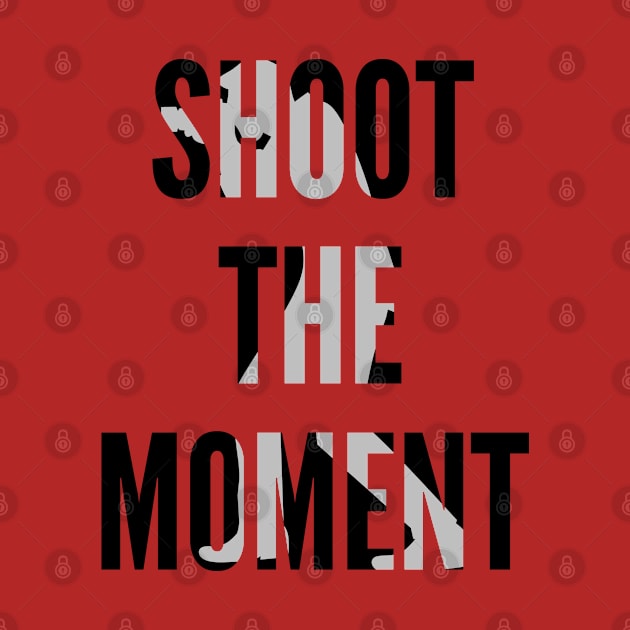 SHOOT THE MOMENT by gemgemshop