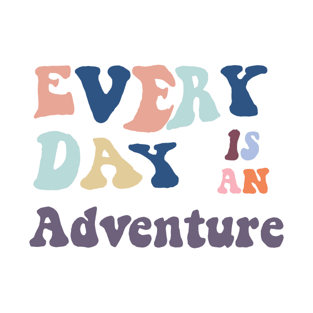 everyday is an adventure by kkndesign