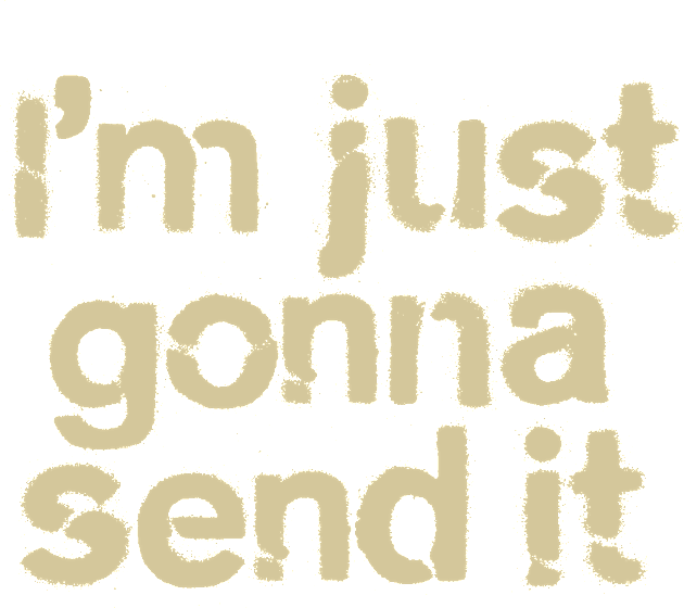 I'm Just Gonna Send It Kids T-Shirt by Teephemera