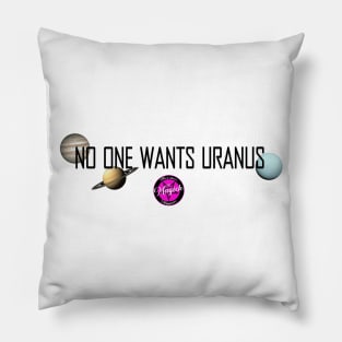 No One Wants Uranus Pillow