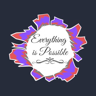 Everything is Possible Colorful T-Shirt