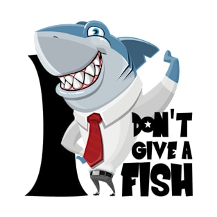 I don't give a fish T-Shirt