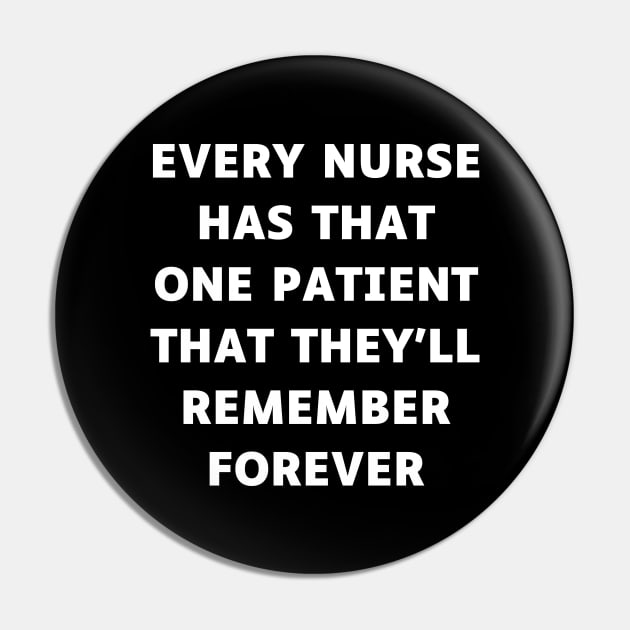 Every nurse has that one patient that they'll remember forever Pin by Word and Saying