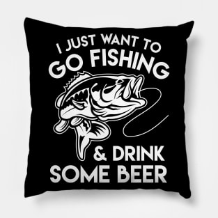 I Just Want To Go Fishing & Drink Some Beer - Fishing & Beer Lover Pillow