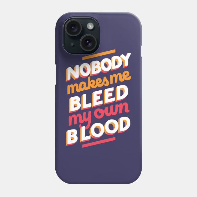 Bleed My Own Blood Phone Case by polliadesign