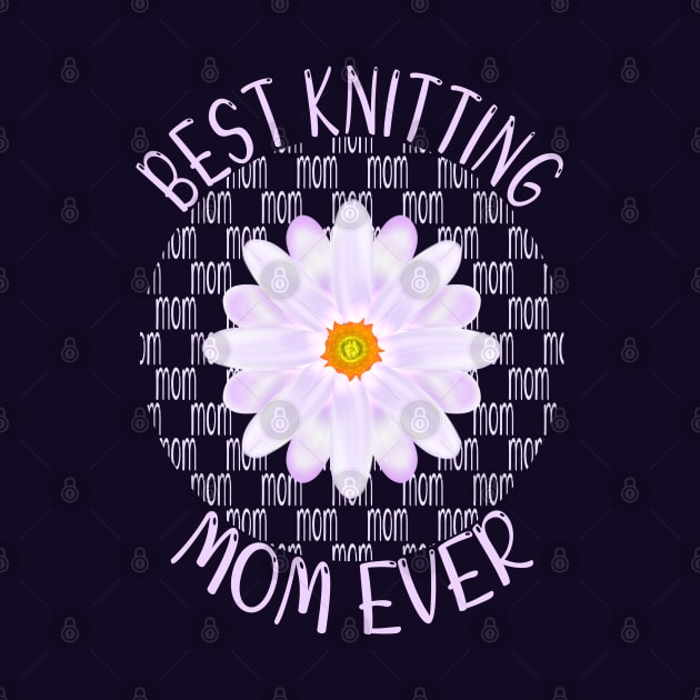 Best Knitting Mom Ever by MoMido