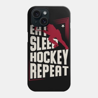 Eat Sleep Hockey Repeat - Funny Ice Hockey Phone Case