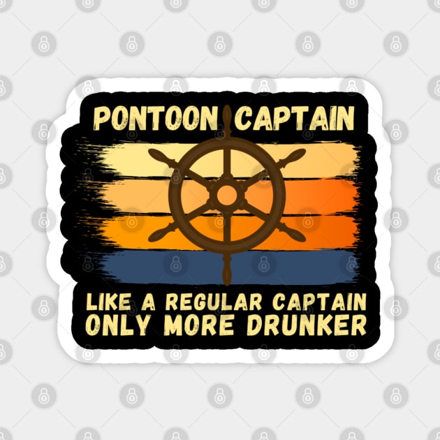 Pontoon Captain Like A Regular Captain Only More Drunker Magnet by JustBeSatisfied