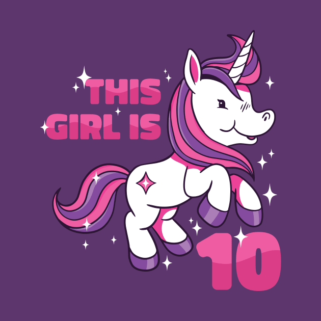 This Girl Is 10 | 10th Birthday Unicorn by SLAG_Creative