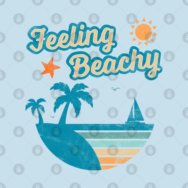 Feeling Beachy Funny Beach Lover Summer Vacation Retro by OrangeMonkeyArt