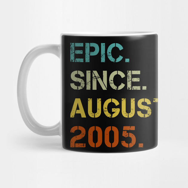 Epic Since August 2005 14 Years Old Gift August 2005 Are Born