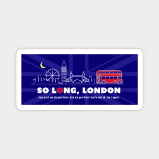 So Long, London Magnet