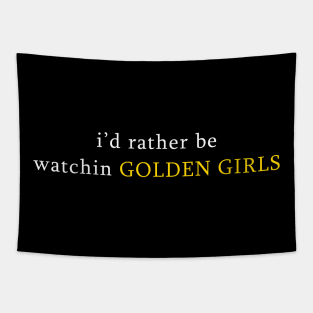 id rather be watching golden girls Tapestry