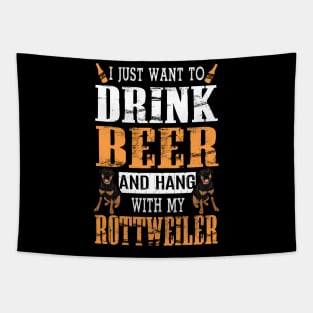 I Just Want To Drink Beer And Hang With My Rottweiler Dog Tapestry