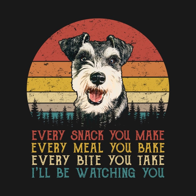 Vintage Every Snack You Make Every Meal You Bake Schnauzer by SportsSeason