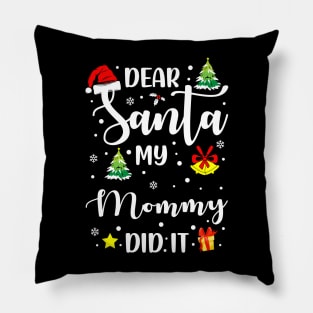 Dear Santa My Mommy Did It Funny Xmas Gifts Pillow