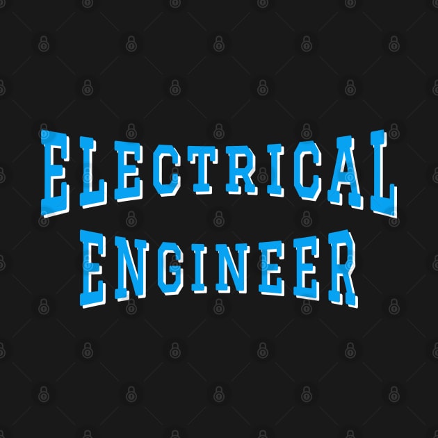 Electrical Engineer in Turquoise Color Text by The Black Panther