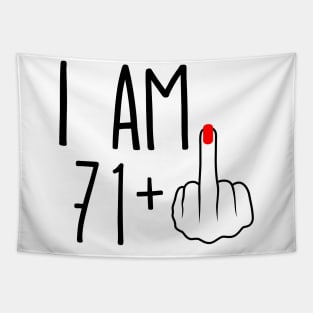 I Am 71 Plus 1 Middle Finger For A 72nd Birthday Tapestry