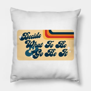 Decide What to Be and Go Be It The Avett Brothers Lyric Pillow