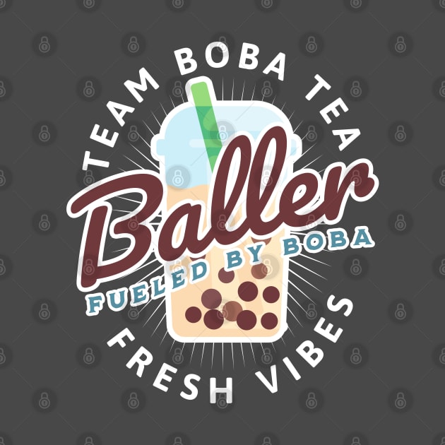 Team Boba Team Fueled by Boba Baller by DetourShirts