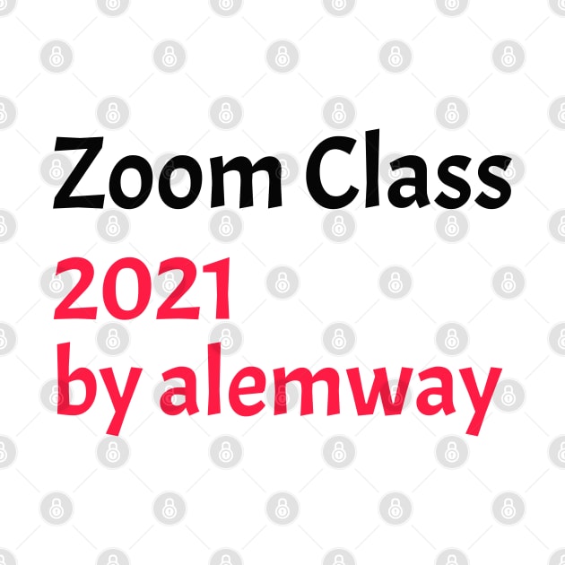 Zoom Class Graduates of 2021 by Alemway