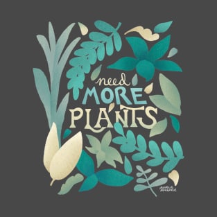 Need More Plants T-Shirt