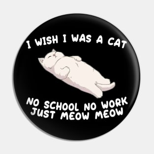 I wish I was a cat no school no work just meow meow Pin