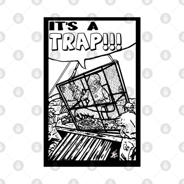 The deadliest trap! by Undeadredneck