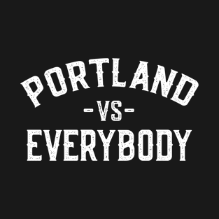 Portland Vs Everybody T-Shirt