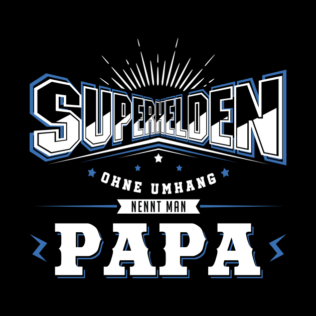 Superhelden ohne Umhang nennt man Papa by HBfunshirts