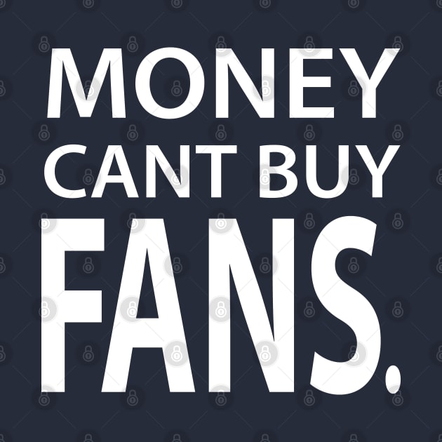 Money Cant Buy Fans by slawers