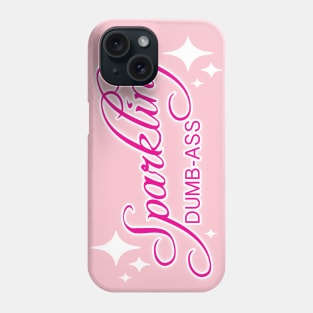 Sparkling Dumb-Ass Phone Case