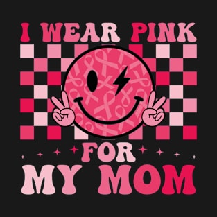 I Wear Pink in Memory of My Mom Breast Cancer Awareness T-Shirt