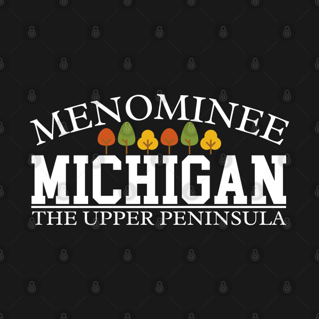 Menominee Michigan Menominee TShirt TeePublic