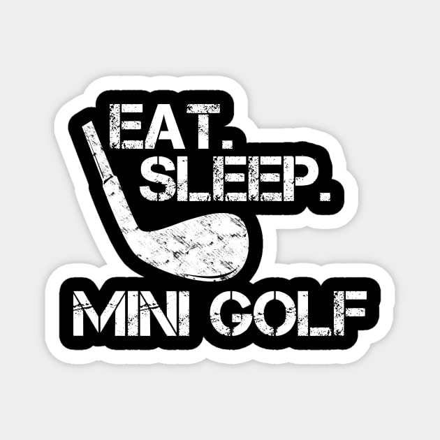 Eat Sleep Mini Golf Magnet by Imutobi