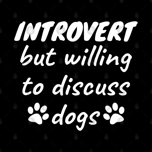 Introvert but willing to discuss dogs by LunaMay