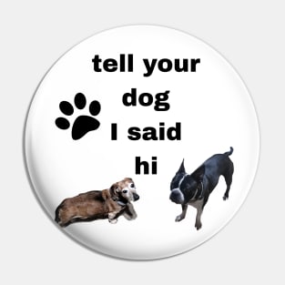 Dog humor Pin