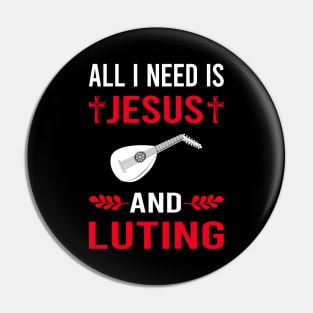 I Need Jesus And Lute Pin