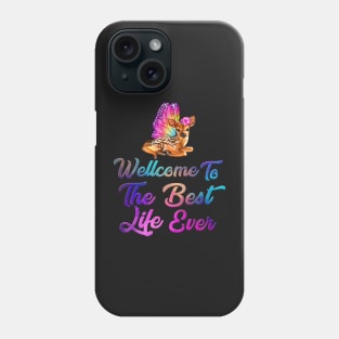 wellcome to best life ever Phone Case