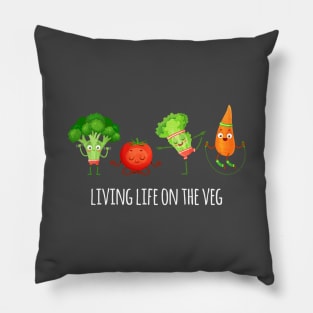 Living Life on the Veg Pillow