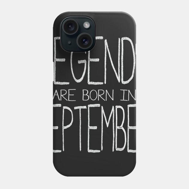 Legends Are Born In September Phone Case by ahgee