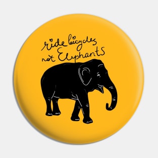 Ride bicycles not elephants Pin