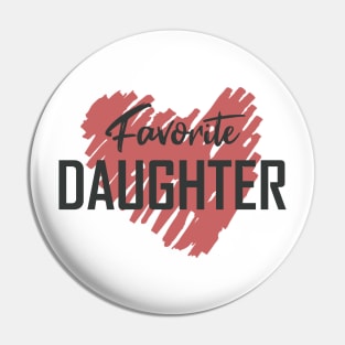 favourite daughter ladies, best daughter shirt, gift for daughter Pin